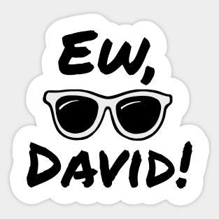 Ew, David! Sticker